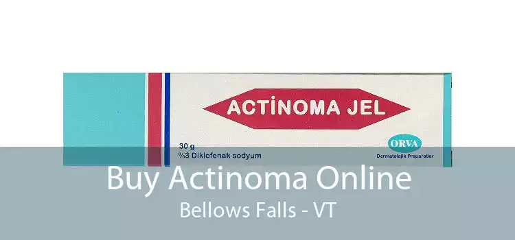 Buy Actinoma Online Bellows Falls - VT