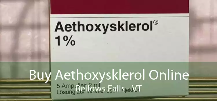 Buy Aethoxysklerol Online Bellows Falls - VT