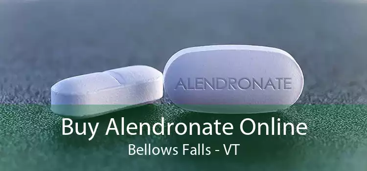 Buy Alendronate Online Bellows Falls - VT