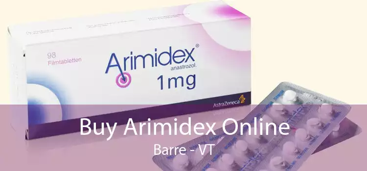 Buy Arimidex Online Barre - VT