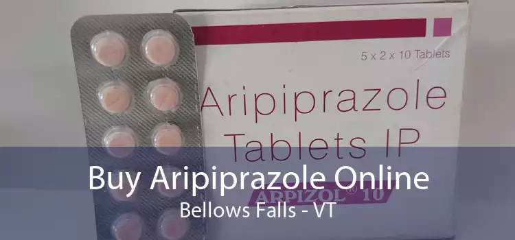 Buy Aripiprazole Online Bellows Falls - VT