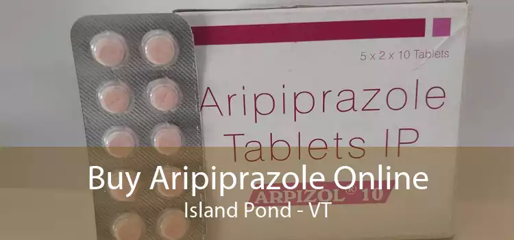 Buy Aripiprazole Online Island Pond - VT