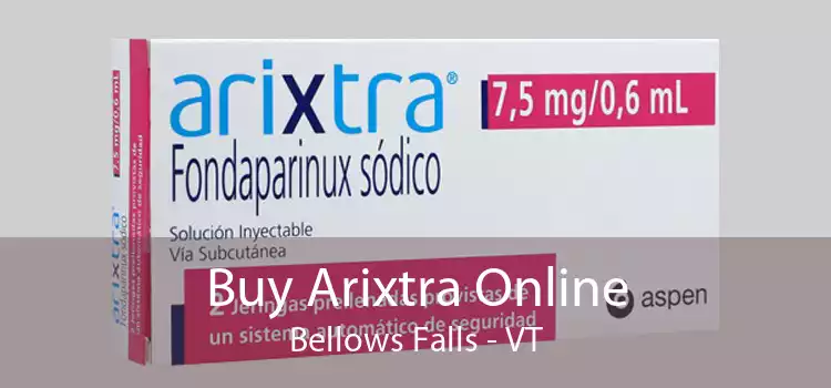 Buy Arixtra Online Bellows Falls - VT