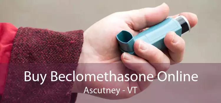 Buy Beclomethasone Online Ascutney - VT