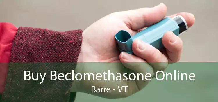 Buy Beclomethasone Online Barre - VT