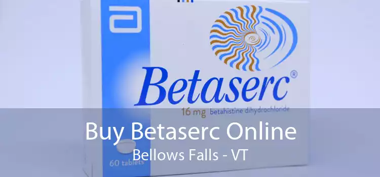 Buy Betaserc Online Bellows Falls - VT