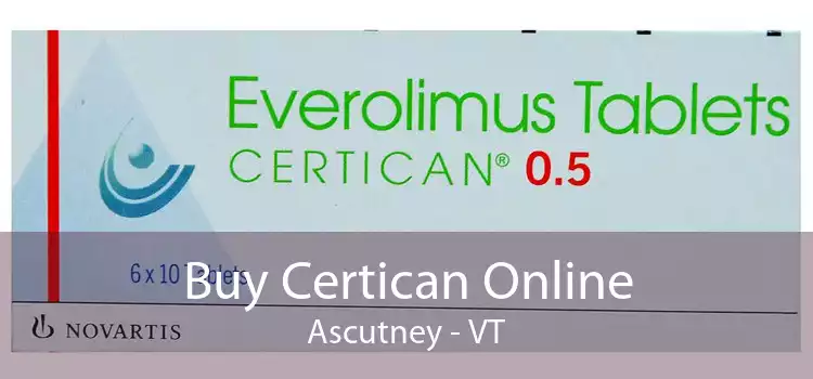 Buy Certican Online Ascutney - VT