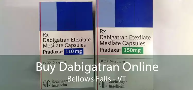 Buy Dabigatran Online Bellows Falls - VT