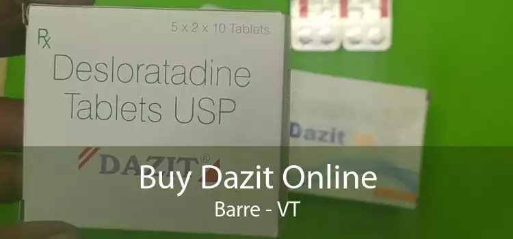 Buy Dazit Online Barre - VT