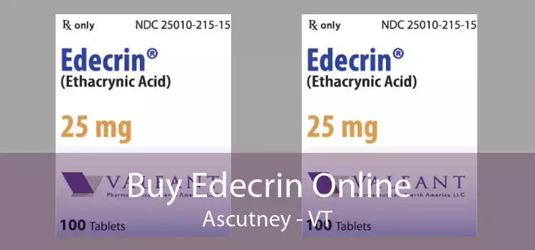 Buy Edecrin Online Ascutney - VT