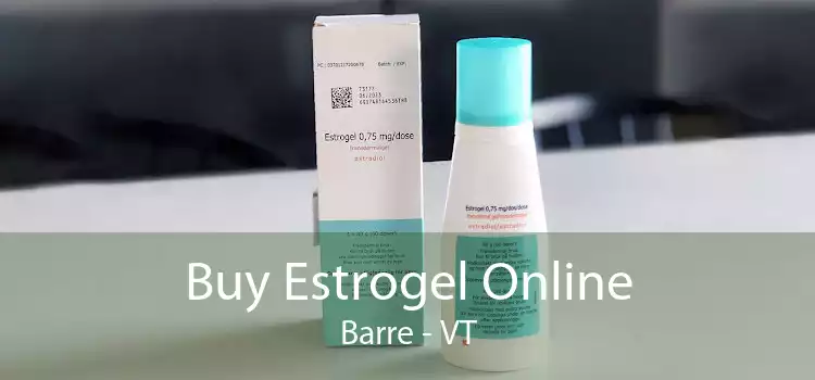 Buy Estrogel Online Barre - VT