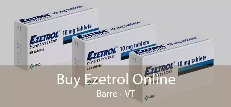 Buy Ezetrol Online Barre - VT