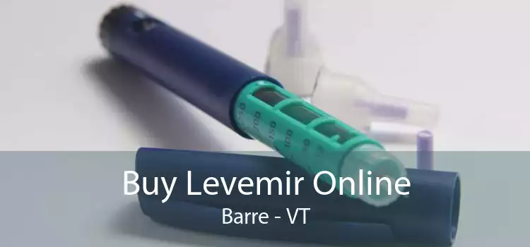 Buy Levemir Online Barre - VT