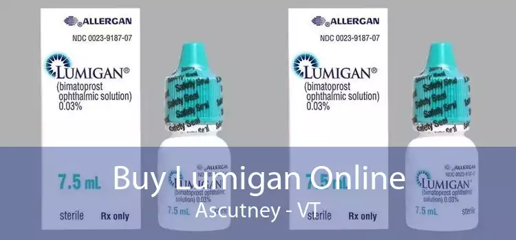 Buy Lumigan Online Ascutney - VT
