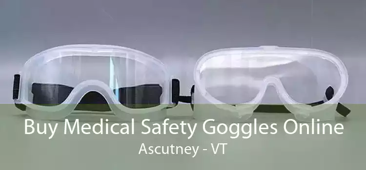 Buy Medical Safety Goggles Online Ascutney - VT