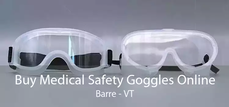 Buy Medical Safety Goggles Online Barre - VT