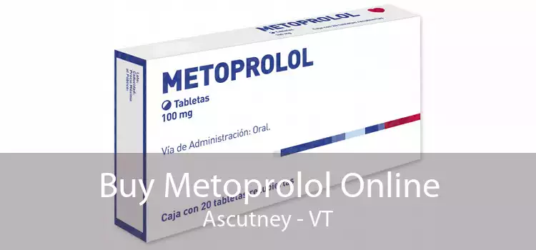 Buy Metoprolol Online Ascutney - VT