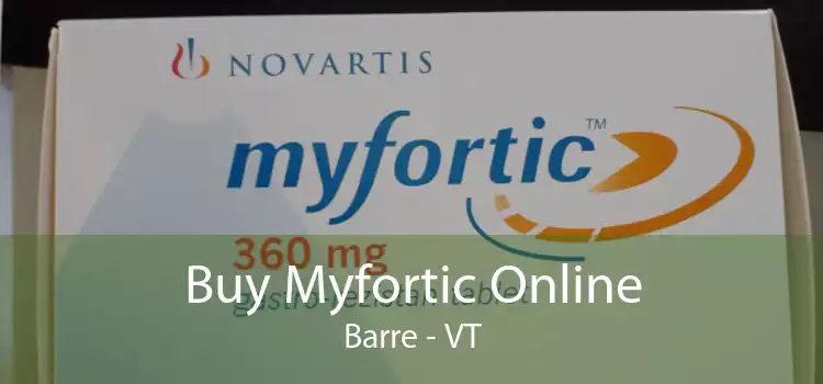 Buy Myfortic Online Barre - VT