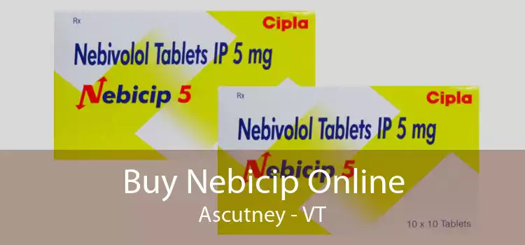 Buy Nebicip Online Ascutney - VT
