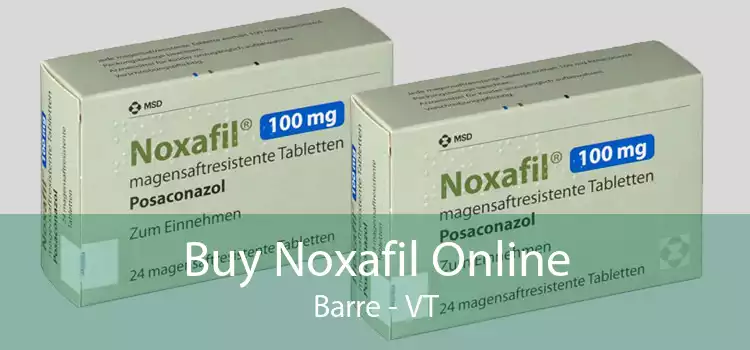 Buy Noxafil Online Barre - VT