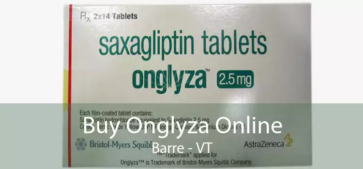 Buy Onglyza Online Barre - VT
