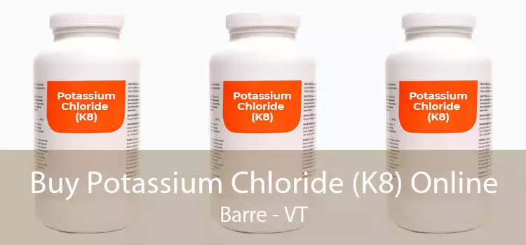 Buy Potassium Chloride (K8) Online Barre - VT