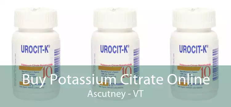 Buy Potassium Citrate Online Ascutney - VT