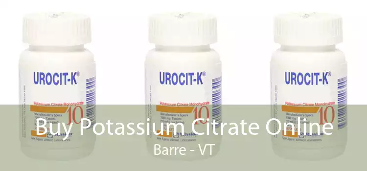 Buy Potassium Citrate Online Barre - VT