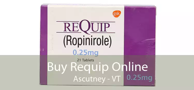 Buy Requip Online Ascutney - VT