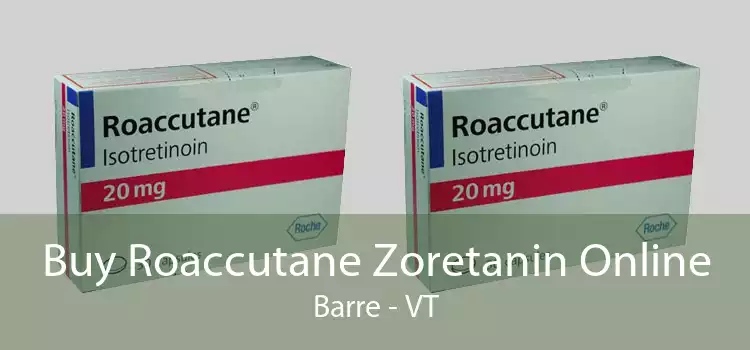 Buy Roaccutane Zoretanin Online Barre - VT