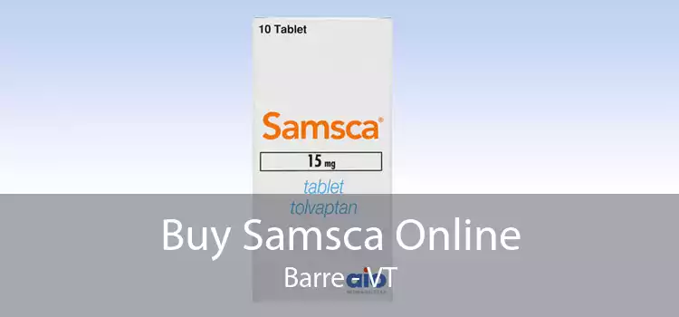 Buy Samsca Online Barre - VT