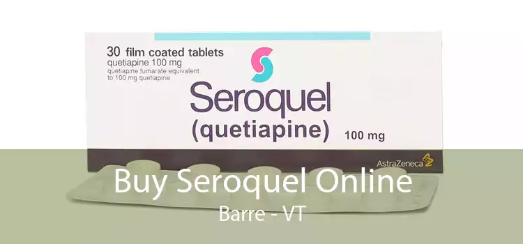 Buy Seroquel Online Barre - VT