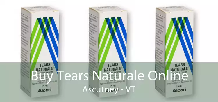 Buy Tears Naturale Online Ascutney - VT