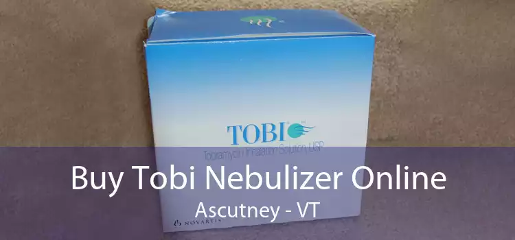 Buy Tobi Nebulizer Online Ascutney - VT