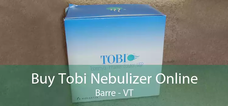 Buy Tobi Nebulizer Online Barre - VT