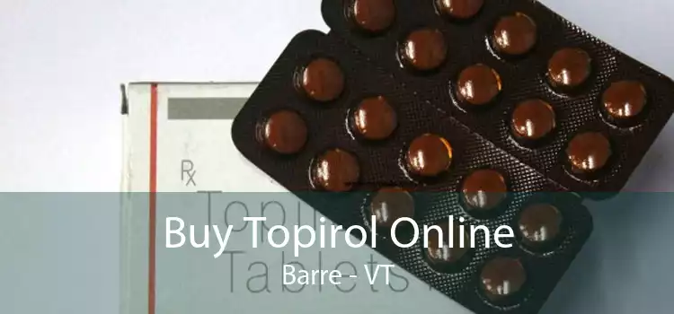 Buy Topirol Online Barre - VT