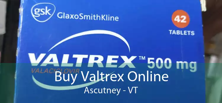 Buy Valtrex Online Ascutney - VT