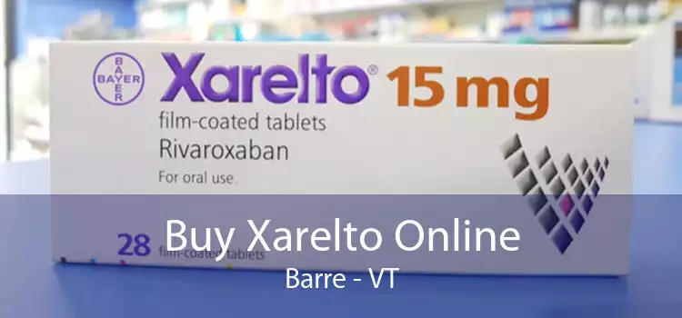 Buy Xarelto Online Barre - VT